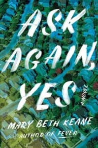, Ask Again, Yes by Mary Beth Keane