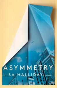 , Asymmetry by Lisa Halliday