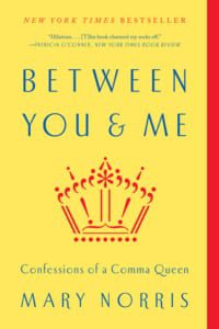 , Between You & Me by Mary Norris