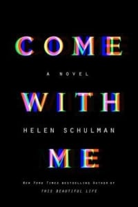 , Come with Me by Helen Schulman