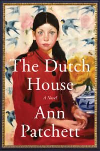 , The Dutch House by Ann Patchett
