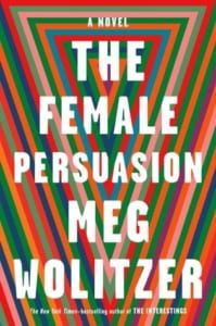 The female persuasion, The Female Persuasion by Meg Wolitzer