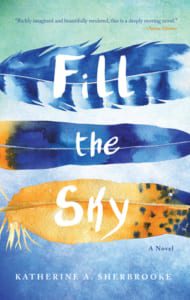 , Fill the Sky by Katherine A. Sherbrooke