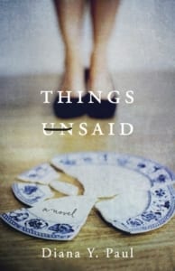 things unsaid, Things Unsaid by Diana Y. Paul