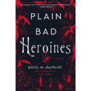 plain-bad-heroines-emily-danforth-book-review-jeanne-blasberg (5)