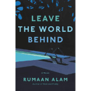 leave-the-world-behind-Rumaan-alam-book-review-jeanne-blasberg