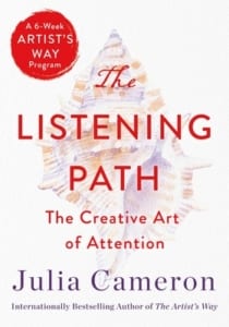 listening path, The Listening Path by Julia Cameron
