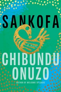 sankofa, Sankofa by Chibundu Onuzo