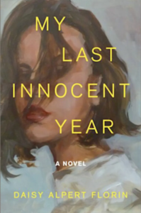 , My Last Innocent Year by Daisy Alpert Florin