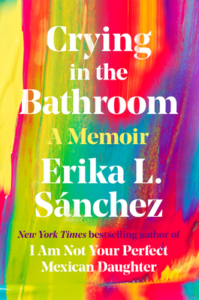 crying-ing-the-bathroom-erika-l-sanchez-book-review-jeanne-blasberg