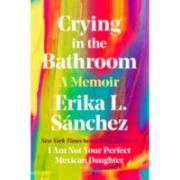 crying-ing-the-bathroom-erika-l-sanchez-book-review-jeanne-blasberg