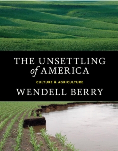 the-unsettling-of-america-culture-and-agriculture-by-wendell-barry-book-cover
