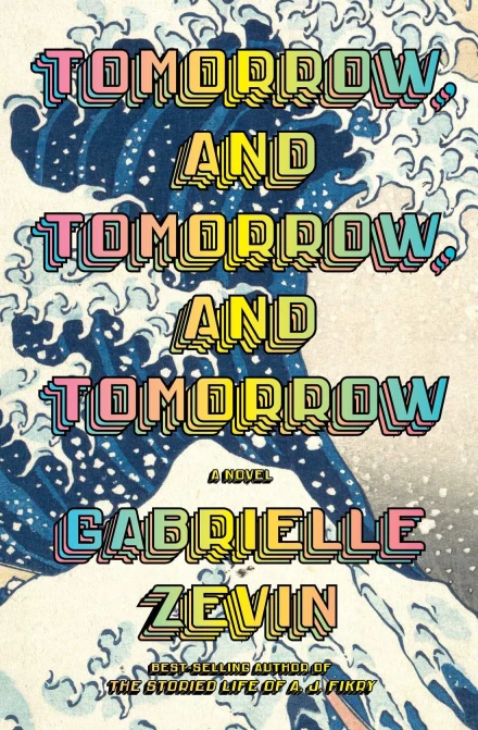 tomorrow-and-tomorrow-and-tomorrow-gabrielle-zevin-jeanne-blasberg-best-books-of-2023-review