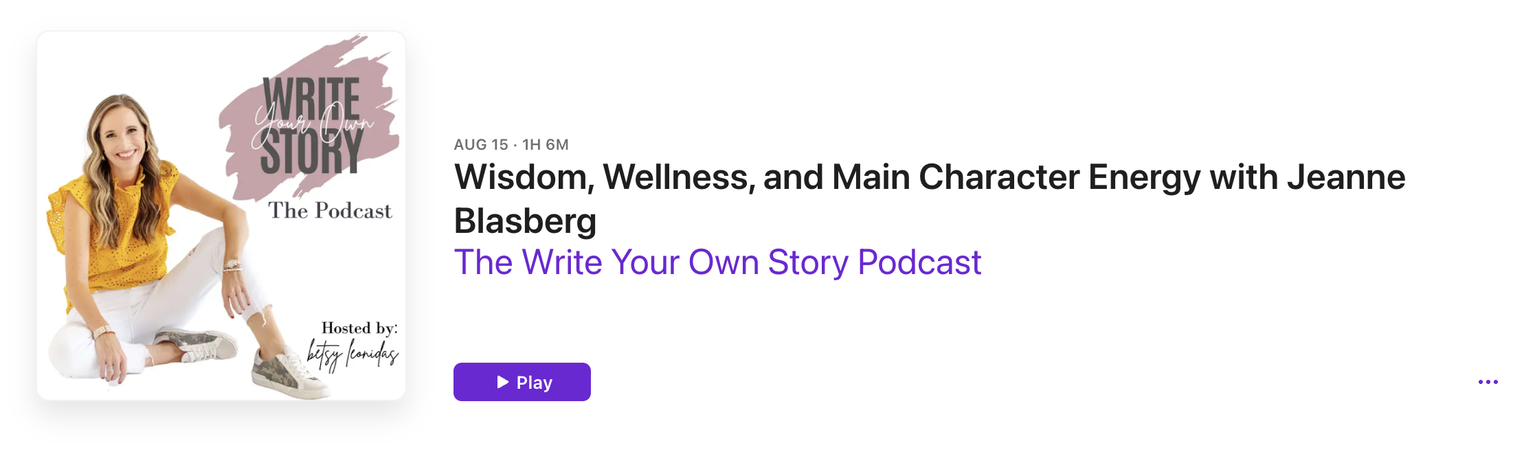 Write-your-own-story-podcast-wisdom-wellness-and-main-character-energy-with-jeanne-blasberg
