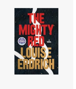 , The Mighty Red by Louise Erdrich