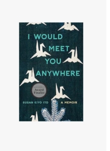 , I Would Meet You Anywhere by Susan Kiyo Ito
